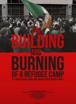 The Building and Burning of a Refugee Camp poster